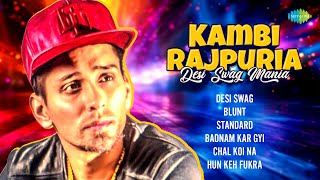 Kambi Rajpuria - Desi Swag Mania | Desi Swag | Blunt | Standard | Badnam Kar Gyi | Punjabi Pop Song