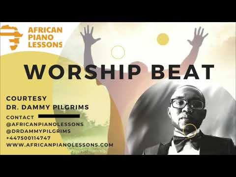 Worship Beat (Slow Tempo) For Ministrations (African & Contemporary Gospel) - Dr. Dammy Pilgrims