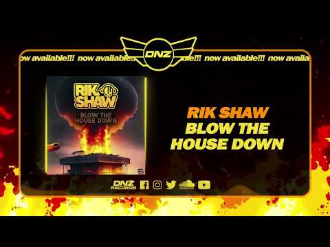 DNZF1471 // RIK SHAW - BLOW THE HOUSE DOWN (Official Video DNZ Records)
