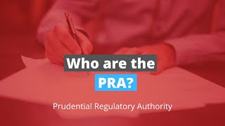 Who are the PRA What is the PRA