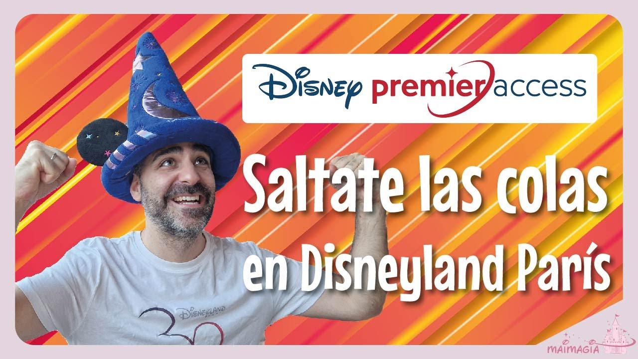 Sáltate las colas en Disneyland Paris - Conoce el Disney Premier Access
