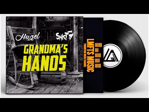 HUGEL & SHKT - Grandma's Hands