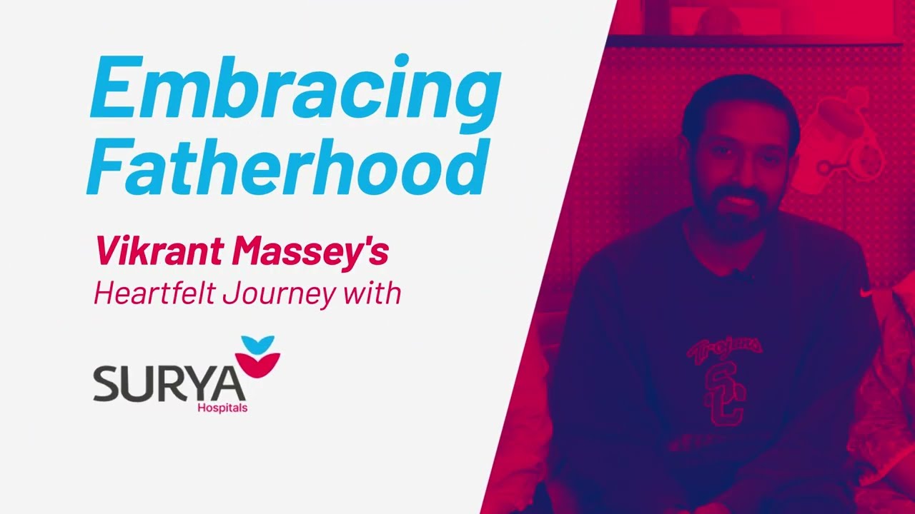 Vikrant Massey's heartfelt experience with Surya Hospitals as he embraces fatherhood.