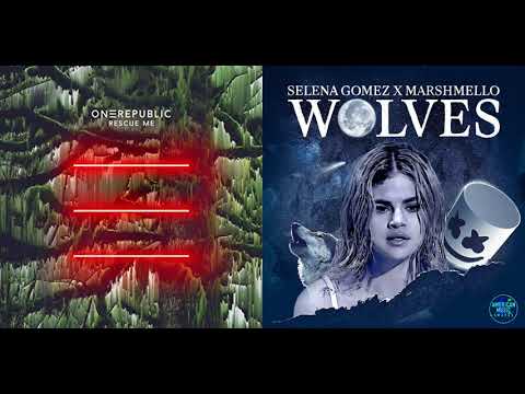 Rescue Me / Wolves - One Republic, Selena Gomez, Marshmello