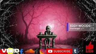 Eddy Woods - Final Goodbye