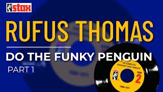 Rufus Thomas - Do The Funky Penguin (Part 1) (Official Audio)