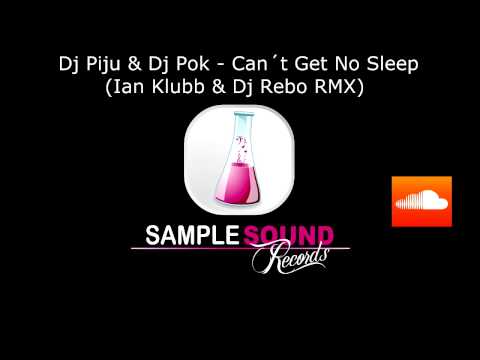 Dj Piju & Dj Pok - Can´t Get No Sleep (Ian Klubb & Dj Rebo RMX) + FREE DOWNLOAD
