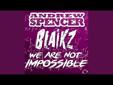 We Are Not Impossible (Spencer & Romez Remix)
