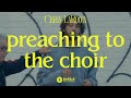 Chris LaRocca Preaching To The Choir Visualizer