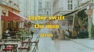 The Man - Taylor Swift (Lyrics)