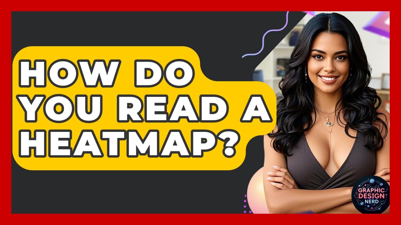 How Do You Read A Heatmap? - Graphic Design Nerd
