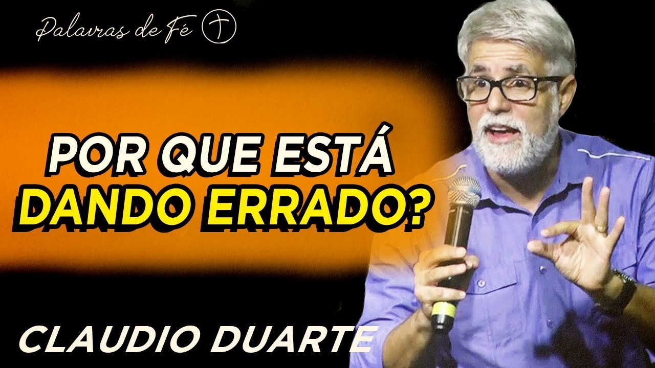 Cláudio Duarte 2020 - Por que está dando errado? | Palavras de Fé