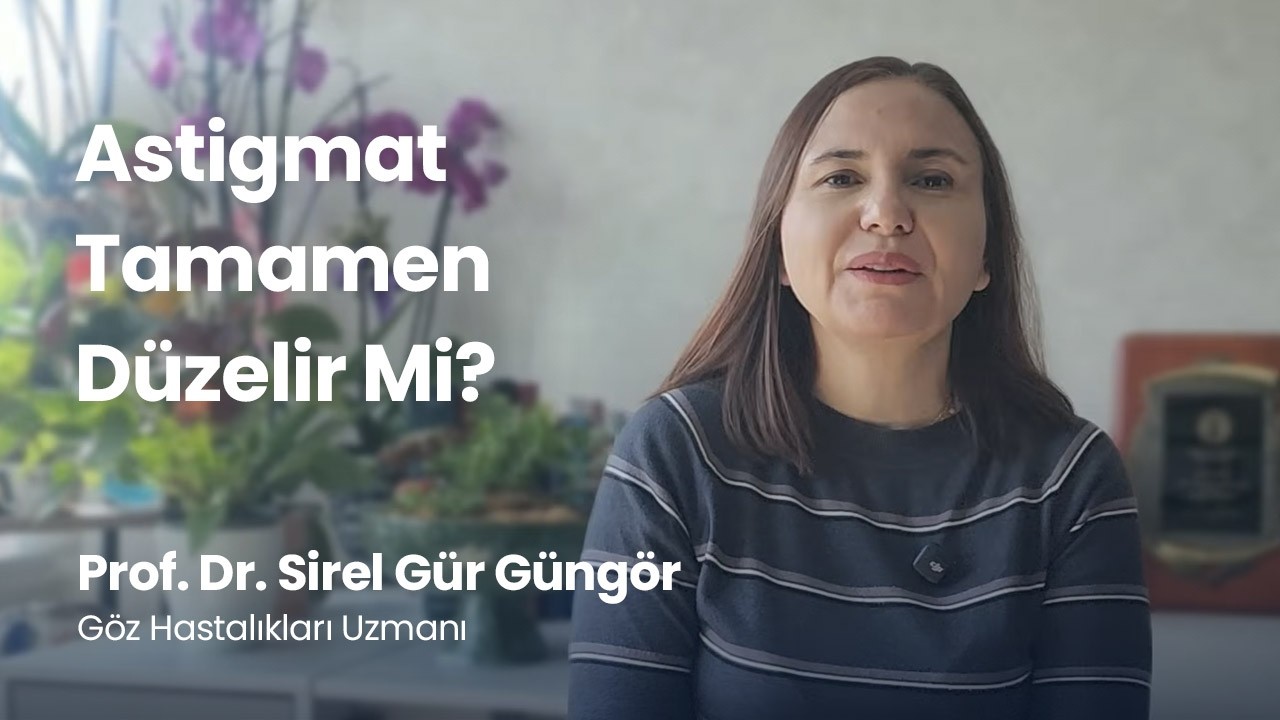 Astigmat Tamamen Düzelir Mi?