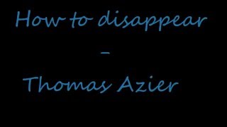 How To Disappear - Thomas Azier - LYRICS