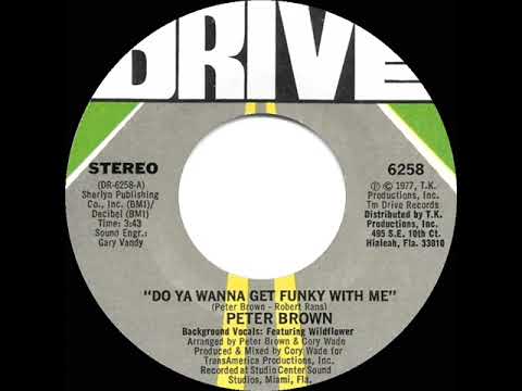 1977 HITS ARCHIVE: Do Ya Wanna Get Funky With Me - Peter Brown (stereo 45 single version)