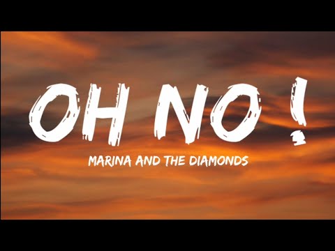 Marina And The Diamonds-Oh No ! (Lyrics Video)