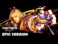 《Street Fighter 6》-『Ken's Theme - Spirit of the Flame』EPIC VERSION