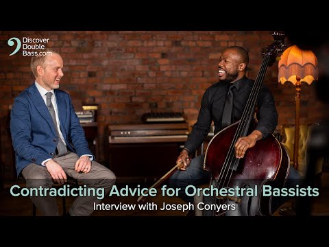 Why Do Orchestral Double Bassists Receive Contradicting Advice? - Joe Conyers Interview