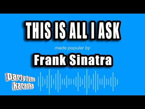 This Is All I Ask - Frank Sinatra