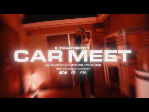 ilypaperboy - Car Meet (Official Music Video)