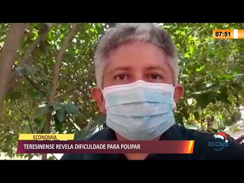 Teresinense revela dificuldade para poupar 16 12 2021
