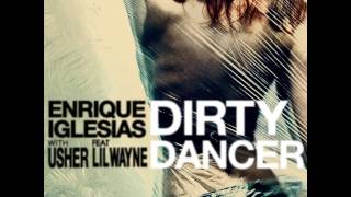 Enrique Iglesias - New Single &quot;Dirty Dancer&quot; with Usher (feat. Lil Wayne)