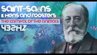 II. HENS and ROOSTERS - Camille Saint-Saëns ☯ The Carnival of the Animals ☯ [Best Classical @432hz]