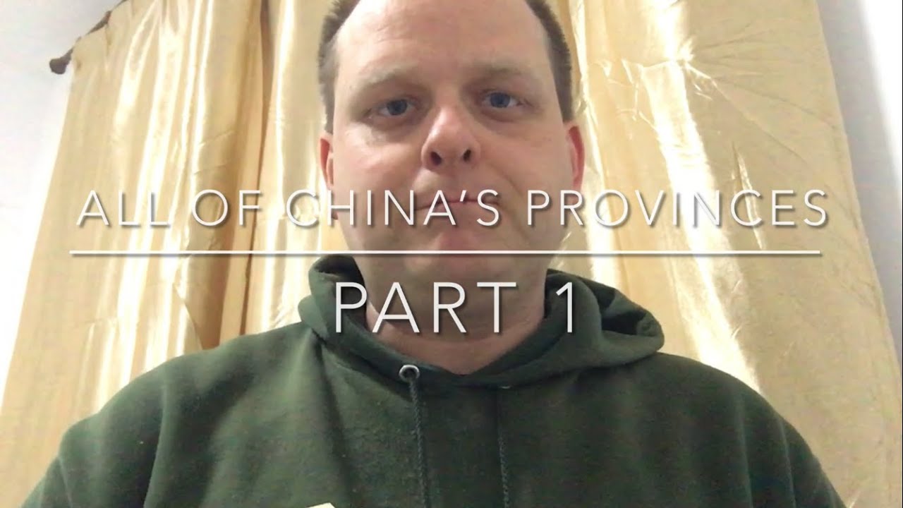 All of China’s Provinces Part 1 (Anhui–Guangxi)