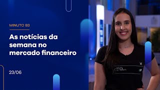 Resumo da Semana: Ibovespa fecha dia com alta de 0,04% e a semana com alta | Minuto B3 – 23/06/2023 Resumo da Semana: Ibovespa fecha dia com alta de 0,04% e a semana com alta | Minuto B3 – 23/06/2023