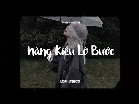 ♬ Nàng Kiều Lỡ Bước (Lofi Lyrics) Umie x meChill/