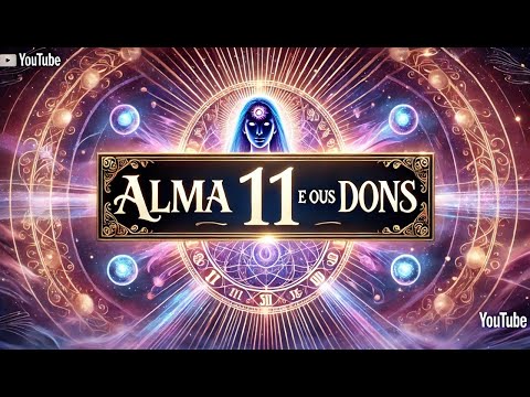 VOCÊ TEM ALMA 11, QUAL O SEU DOM ? 5 habilidades da alma 11