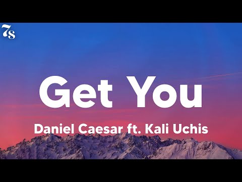 Daniel Caesar ft. Kali Uchis - Get You (lyrics) "Build you up then I take you down"
