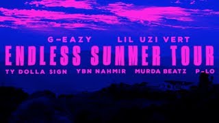 Endless Summer Tour 2018 Feat. G-Eazy, Lil Uzi Vert, Ty Dolla $ign, YBN Nahmir, P-Lo, Murda Beatz