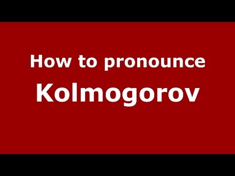 How to pronounce Kolmogorov (Russian/Russia) - PronounceNames.com