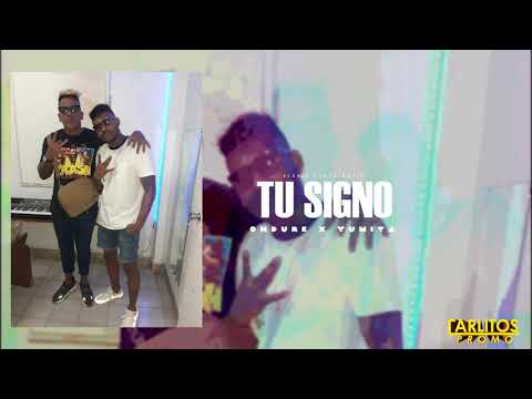 Ondure X Yumita - "Tu Signo" (Audio Oficial) @CarlitosPromo