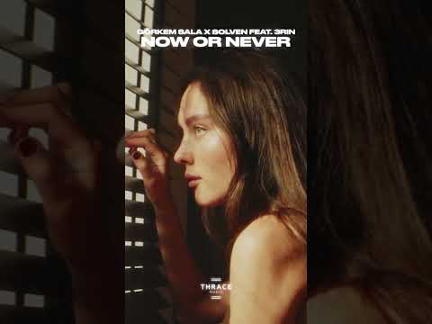 Görkem Sala x Solven- Now or Never (ft.3RIN) #deephouse #music #newmusic #newmusicalert #thracemusic