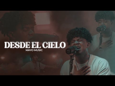 Desde El Cielo - Mayo Music