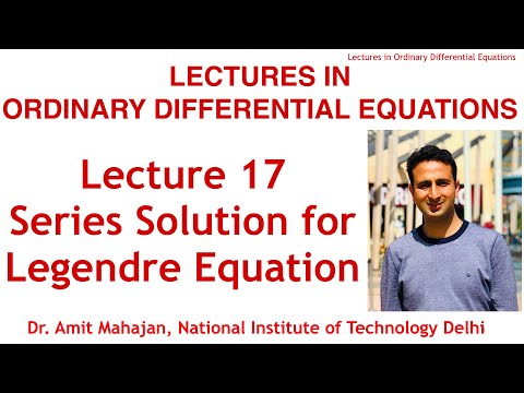 Lecture 17 Series solution for Legendre Differential Equation [Lectures in ODE] by Dr. Amit Mahajan