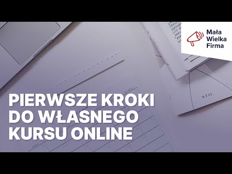 Jak stworzyć swój pierwszy kurs online