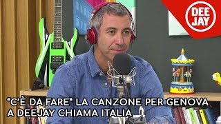 &quot;C&#39;è da fare&quot;, la canzone di Paolo Kessisoglu per Genova a Deejay Chiama Italia