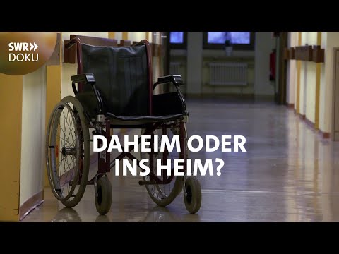 Daheim oder ins Heim? Wenn die Eltern Pflege brauchen | SWR Doku