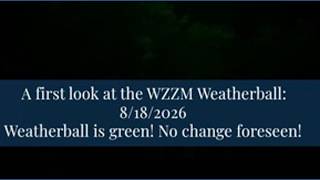 A first look at the WZZM Weatherball: 8/18/2026
