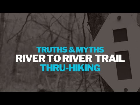 Truths & Myths of thru-hiking the River to River trail (Info for future thru-hikers)