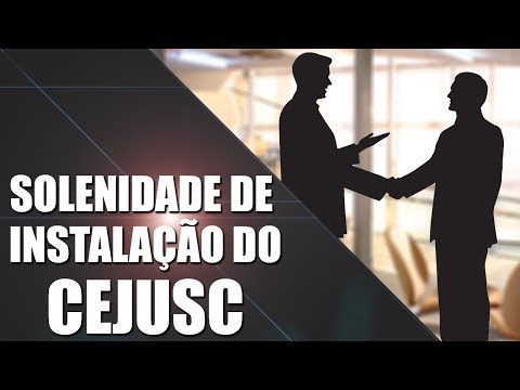 Instalação do Centro Judiciário de Solução de Conflitos e Cidadania