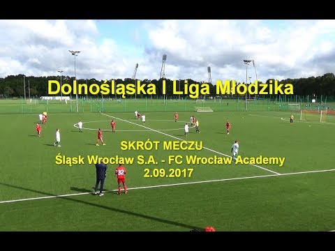 Dolnośląska I Liga Młodzika 2017.09.02: Skrót meczu Śląsk Wrocław S.A. - FC Wrocław Academy (4:1)