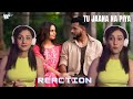 Tu Jana Na Piya | New Life | King | NixReacts | REACTION