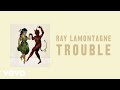 Ray LaMontagne - Trouble (Audio)