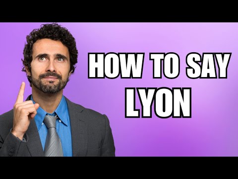 How To Pronounce Lyon (Correctly)