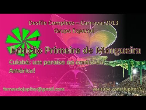 Desfile Completo Carnaval 2013 (COM NARRAÇÃO) - Estação Primeira de Mangueira