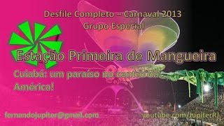 Desfile Completo Carnaval 2013 (COM NARRAÇÃO) - Estação Primeira de Mangueira